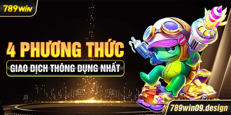 4 phương thức giao dịch thông dụng nhất