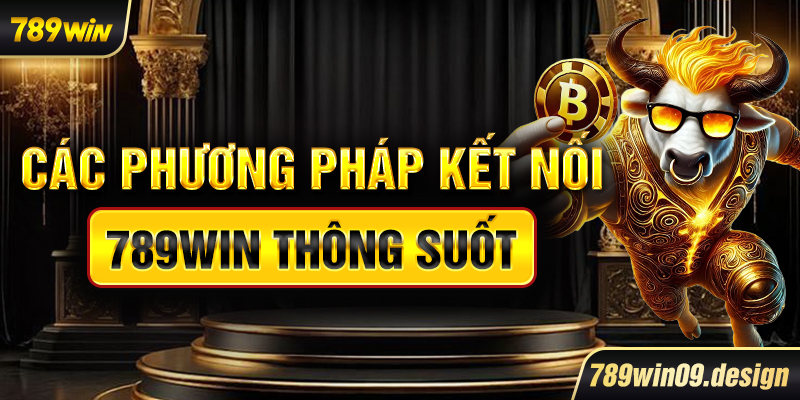 Các phương pháp kết nối 789win thông suốt