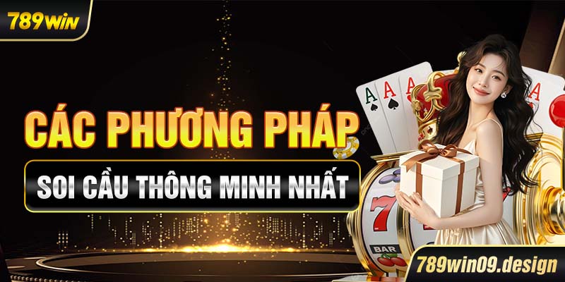Các phương pháp soi cầu thông minh nhất