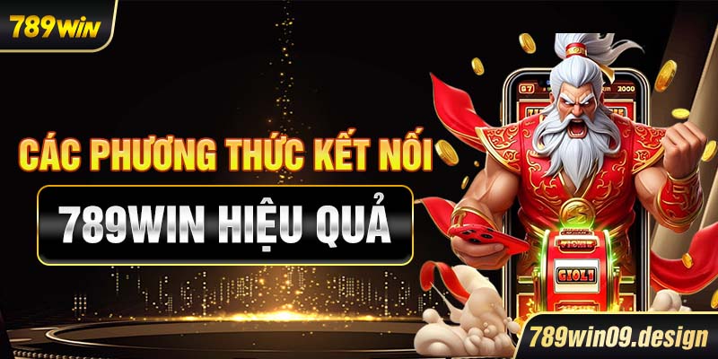 Các phương thức kết nối 789win hiệu quả