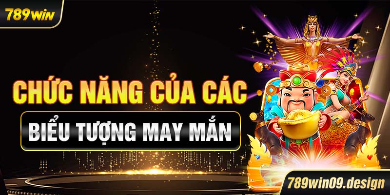 Chức năng của các biểu tượng may mắn