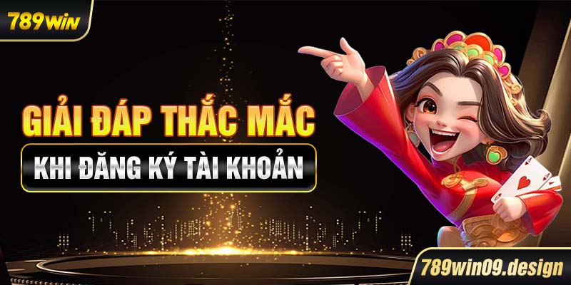 Giải đáp thắc mắc khi đăng ký tài khoản