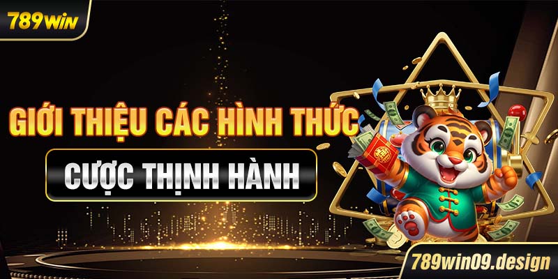 Giới thiệu các hình thức cược thịnh hành