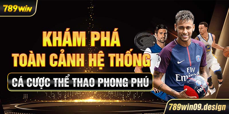 Khám phá toàn cảnh hệ thống cá cược thể thao phong phú