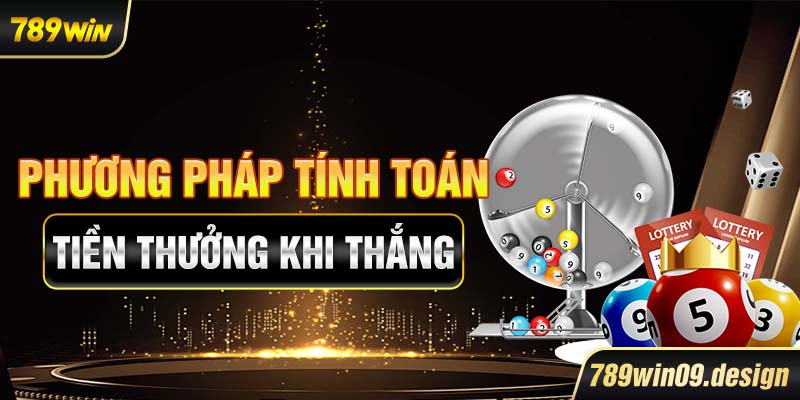 Phương pháp tính toán tiền thưởng khi thắng