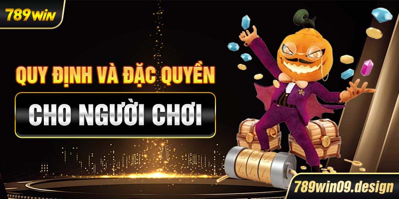 Quy định và đặc quyền cho người chơi