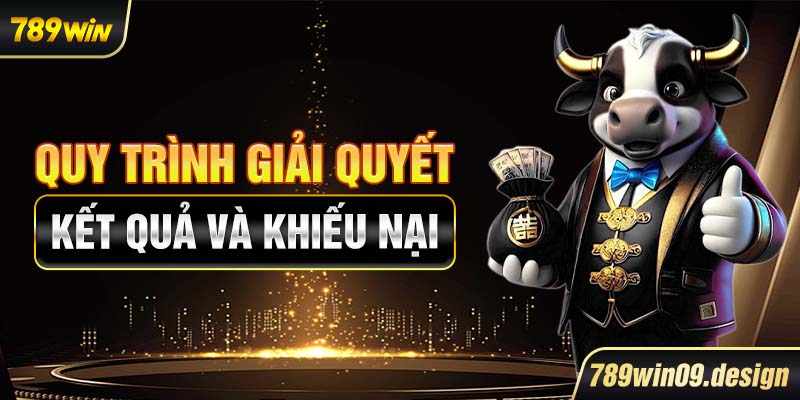 Quy trình giải quyết kết quả và khiếu nại