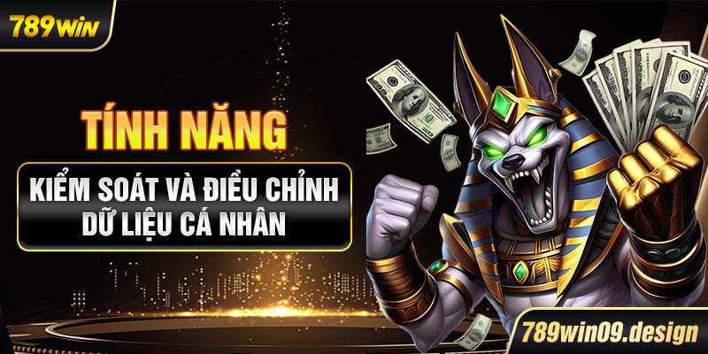 Tính năng kiểm soát và điều chỉnh dữ liệu cá nhân
