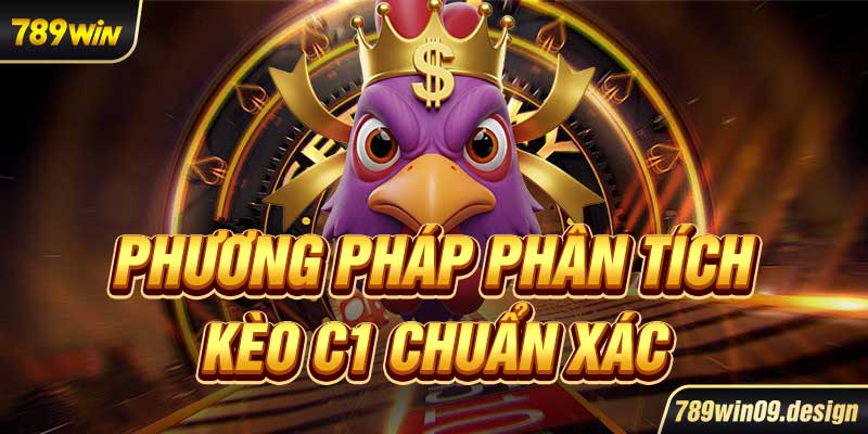 Phương pháp phân tích kèo C1 chuẩn xác